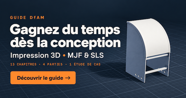 Gagnez du temps dès la conception — Guide DfAM MJF et SLS